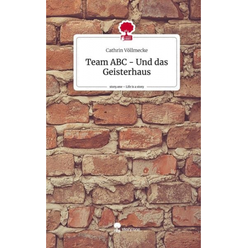 Cathrin Völlmecke - Team ABC - Und das Geisterhaus. Life is a Story - story.one