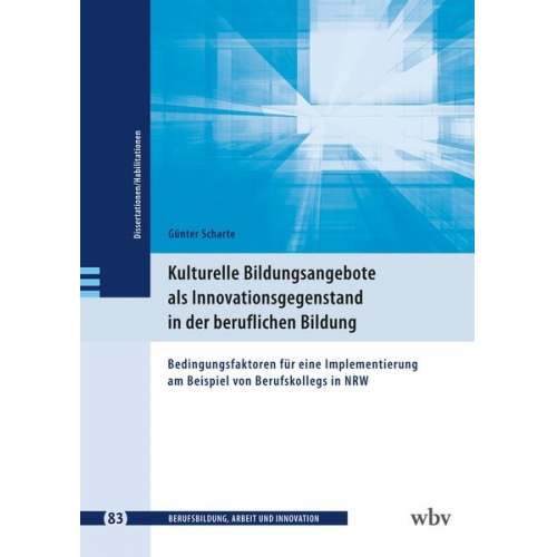 Günter Scharte - Kulturelle Bildungsangebote als Innovationsgegenstand in der beruflichen Bildung