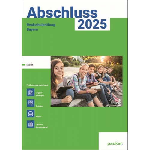 Bergmoser + Höller Verlag AG - Abschluss 2025 - Realschule Bayern - Aufgabenband - Originalprüfungen mit Trainingsteil für das Fach Englisch