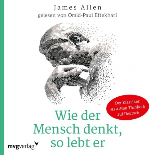 James Allen - Wie der Mensch denkt, so lebt er