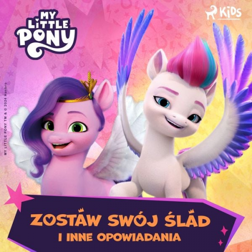 Hasbro France SAS - My Little Pony - Nowe pokolenie - Zostaw swój ślad i inne opowiadania