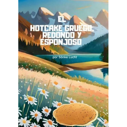 Sönke Lucht - El Hotcake Grueso, Redondo y Esponjoso