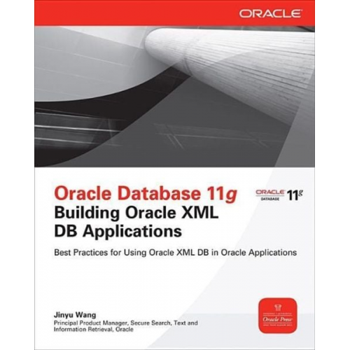 Jinyu Wang - Oracle Database 11g Building Oracle XML DB Applications