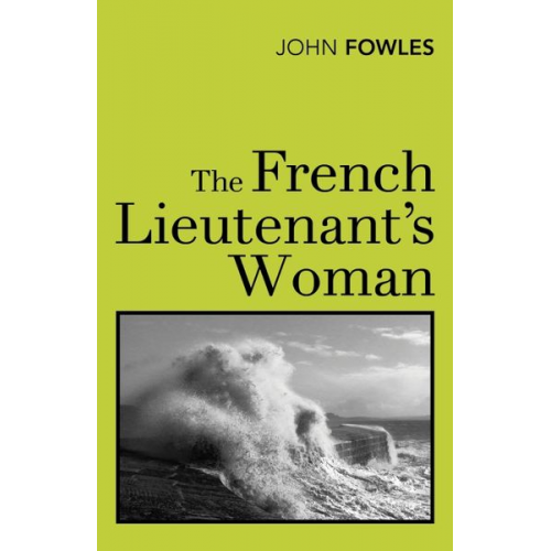 John Fowles - The French Lieutenant's Woman