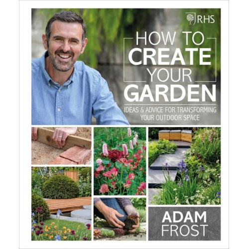 Adam Frost - RHS How to Create your Garden