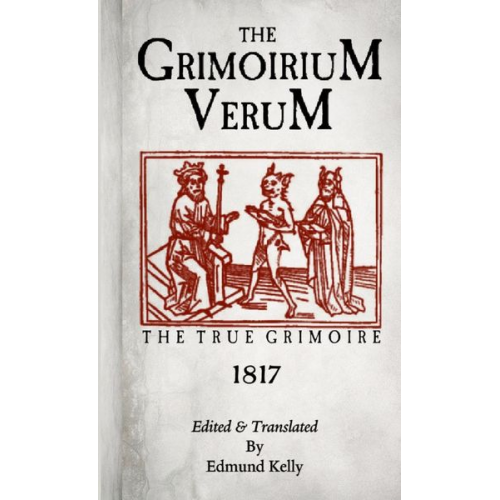 Edmund Kelly - The Grimorium Verum ,The True Grimoire