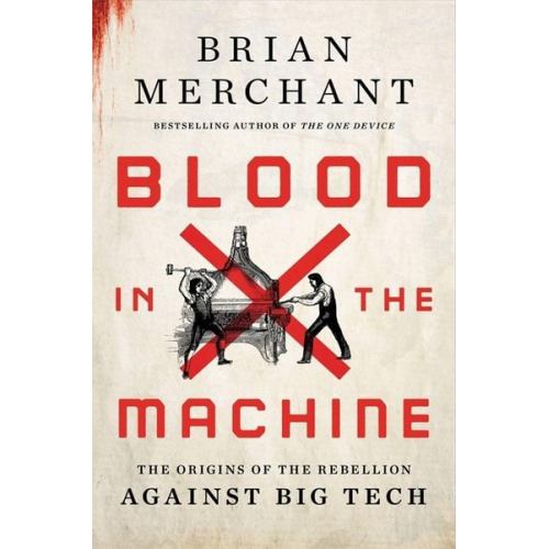 Brian Merchant - Blood in the Machine