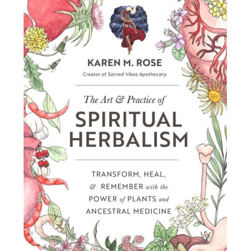 Karen M. Rose - Art & Practice of Spiritual Herbalism