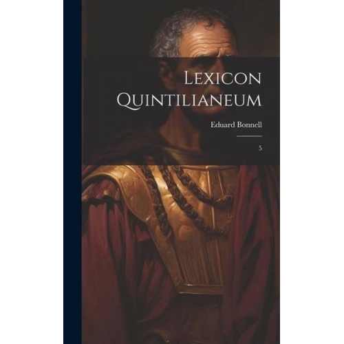 Eduard Bonnell - Lexicon Quintilianeum: 5