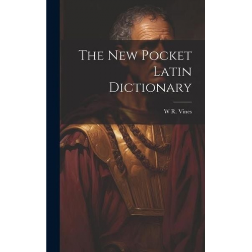 W. R. Vines - The New Pocket Latin Dictionary