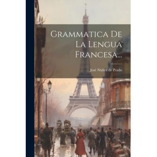 Grammatica De La Lengua Francesa...