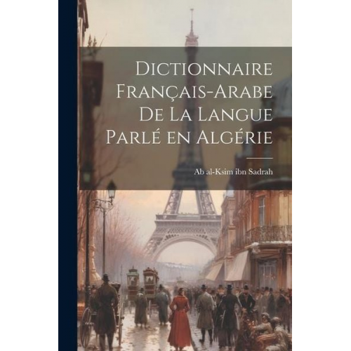 Dictionnaire français-arabe de la langue parlé en Algérie