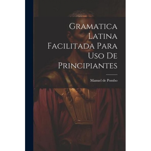 Gramatica latina facilitada para uso de principiantes