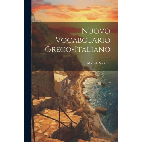 Michele Sartorio - Nuovo Vocabolario Greco-Italiano