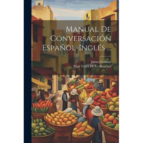 James Connor Pilar Villén de Le Boucher - Manual De Conversación Español-Inglés ...