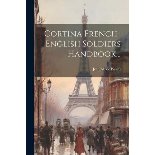 Jean Alcide Picard - Cortina French-english Soldiers Handbook...