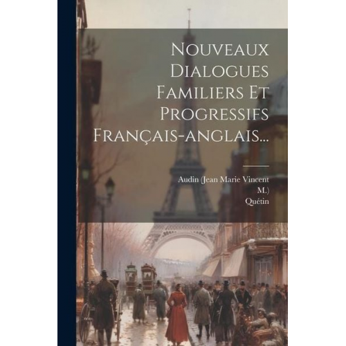 M. ). Quétin - Nouveaux Dialogues Familiers Et Progressifs Français-anglais...