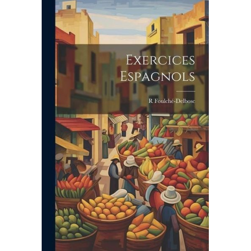 R. Foulché-Delbosc - Exercices espagnols