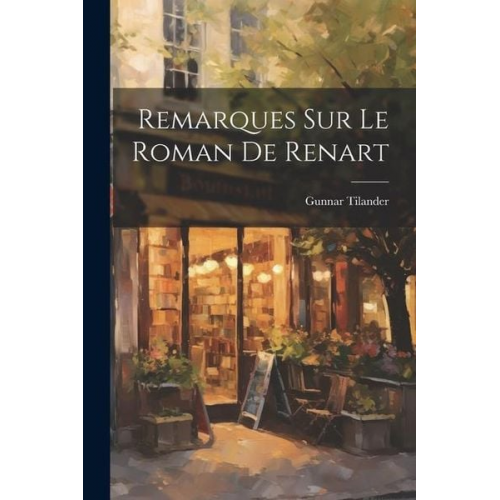 Gunnar Tilander - Remarques sur le Roman de Renart