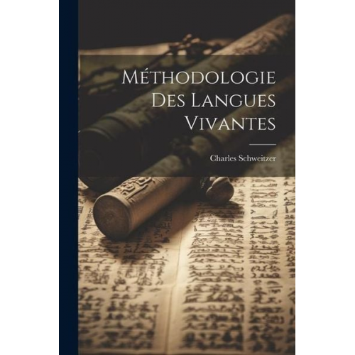 Charles Schweitzer - Méthodologie Des Langues Vivantes