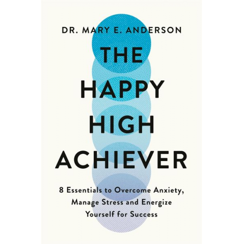 Mary E. Anderson - The Happy High Achiever