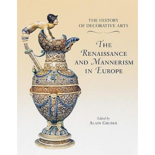 Alain Gruber - The History of Decorative Arts: Classicism and the Baroque in Europe