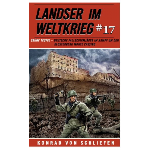 Konrad Schliefen - Landser im Weltkrieg 17