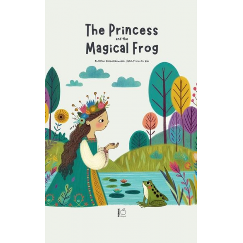 Pomme Bilingual - The Princess and the Magical Frog And Other Bilingual Norwegian-English Stories for Kids