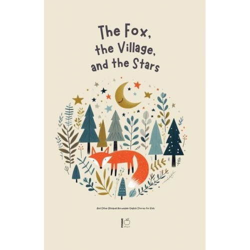 Pomme Bilingual - The Fox, The Village, And The Stars And Other Bilingual Norwegian-English Stories for Kids