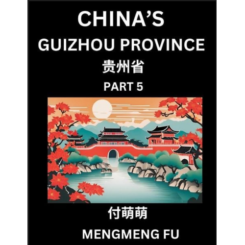 Mengmeng Fu - China's Guizhou Province (Part 5)- Learn Chinese Characters, Words, Phrases with Chinese Names, Surnames and Geography