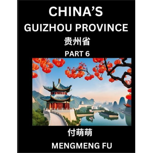 Mengmeng Fu - China's Guizhou Province (Part 6)- Learn Chinese Characters, Words, Phrases with Chinese Names, Surnames and Geography