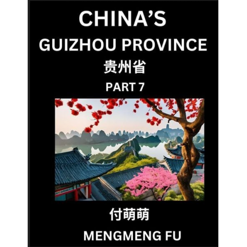 Mengmeng Fu - China's Guizhou Province (Part 7)- Learn Chinese Characters, Words, Phrases with Chinese Names, Surnames and Geography
