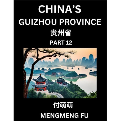 Mengmeng Fu - China's Guizhou Province (Part 12)- Learn Chinese Characters, Words, Phrases with Chinese Names, Surnames and Geography