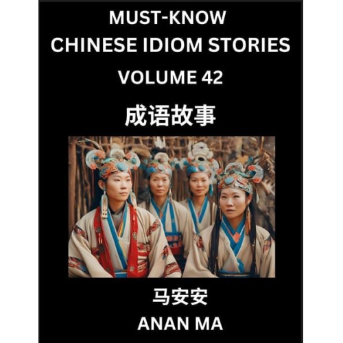 Anan Ma - Chinese Idiom Stories (Part 42)- Learn Chinese History and Culture by Reading Must-know Traditional Chinese Stories, Easy Lessons, Vocabulary, Pinyin,