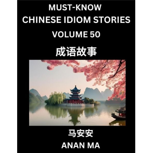 Anan Ma - Chinese Idiom Stories (Part 50)- Learn Chinese History and Culture by Reading Must-know Traditional Chinese Stories, Easy Lessons, Vocabulary, Pinyin,