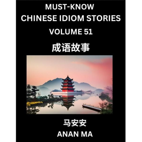 Anan Ma - Chinese Idiom Stories (Part 51)- Learn Chinese History and Culture by Reading Must-know Traditional Chinese Stories, Easy Lessons, Vocabulary, Pinyin,