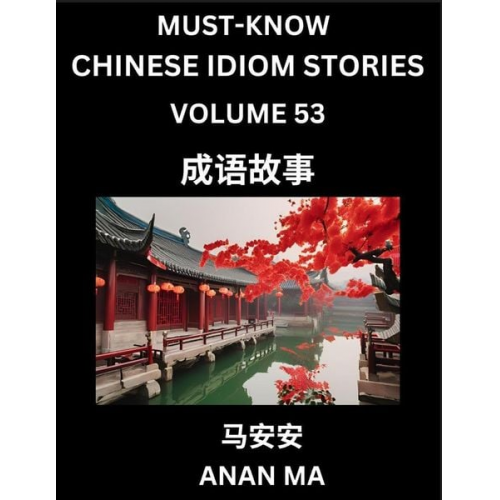 Anan Ma - Chinese Idiom Stories (Part 53)- Learn Chinese History and Culture by Reading Must-know Traditional Chinese Stories, Easy Lessons, Vocabulary, Pinyin,