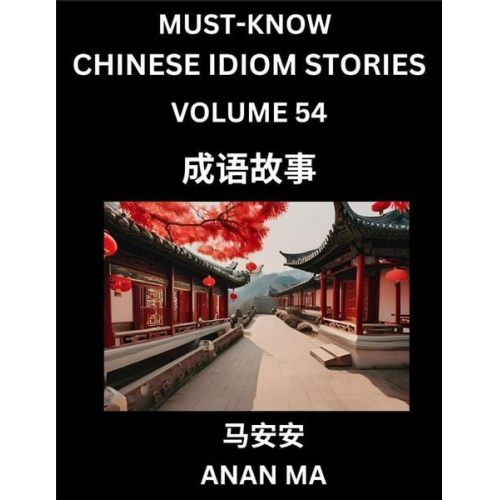 Anan Ma - Chinese Idiom Stories (Part 54)- Learn Chinese History and Culture by Reading Must-know Traditional Chinese Stories, Easy Lessons, Vocabulary, Pinyin,