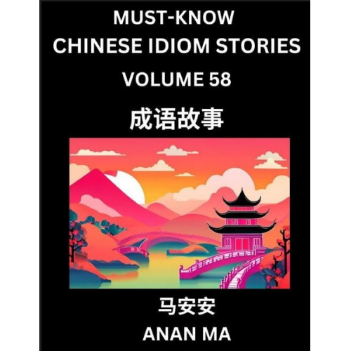 Anan Ma - Chinese Idiom Stories (Part 58)- Learn Chinese History and Culture by Reading Must-know Traditional Chinese Stories, Easy Lessons, Vocabulary, Pinyin,