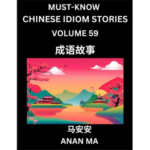 Anan Ma - Chinese Idiom Stories (Part 59)- Learn Chinese History and Culture by Reading Must-know Traditional Chinese Stories, Easy Lessons, Vocabulary, Pinyin,