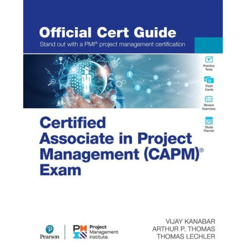 Vijay Kanabar Arthur Thomas Thomas Lechler - Certified Associate in Project Management (Capm)(R) Exam Official Cert Guide