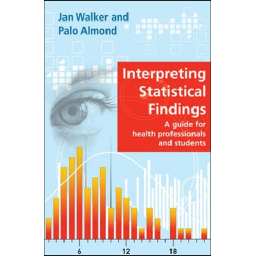 Jan Walker Palo Almond - Interpreting Statistical Findings: A Guide for Health Professionals and Students