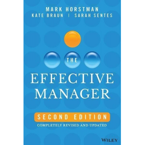 Mark Horstman Kate Braun Sarah Sentes - The Effective Manager