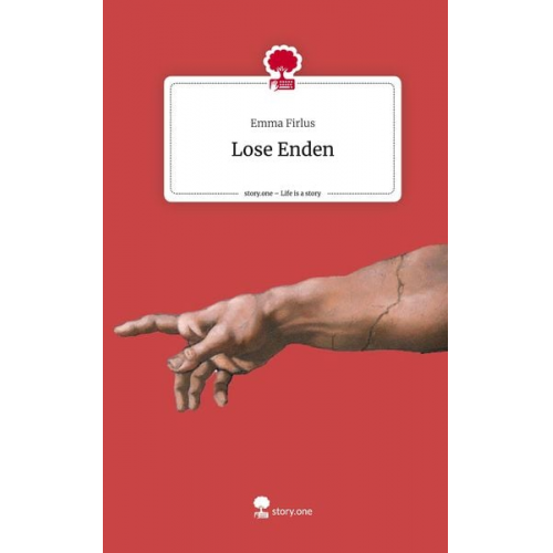 Emma Firlus - Lose Enden. Life is a Story - story.one