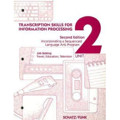 Anne E. Schatz Beverley M. Funk - Transcription Skills for Information Processing, Unit 2