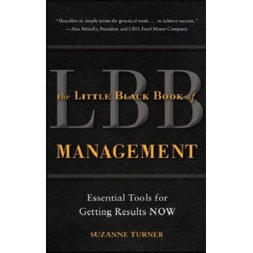 Suzanne Turner - The Little Black Book of Management: Essential Tools for Getting Results Now