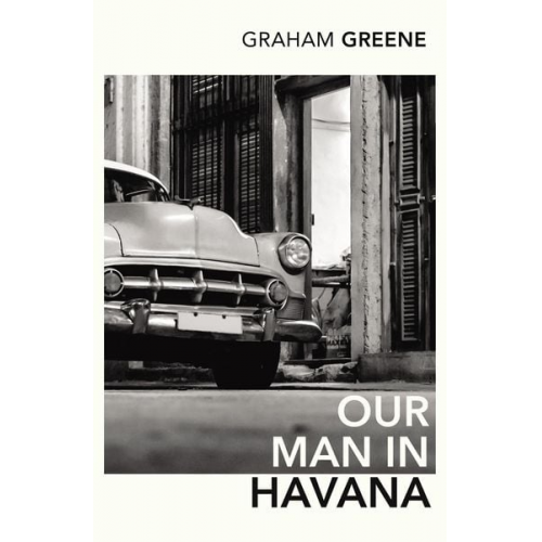 Graham Greene - Our Man in Havana