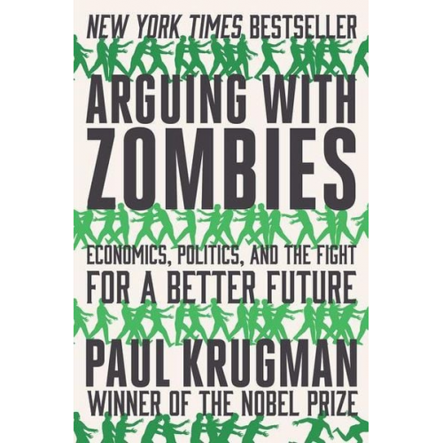 Paul Krugman - Arguing with Zombies