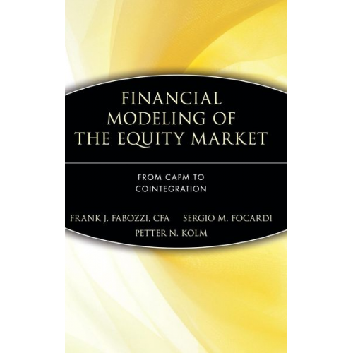 Frank J. Fabozzi Sergio M. Focardi Petter N. Kolm - Financial Modeling of the Equity Market