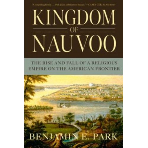 Benjamin E. Park - Kingdom of Nauvoo